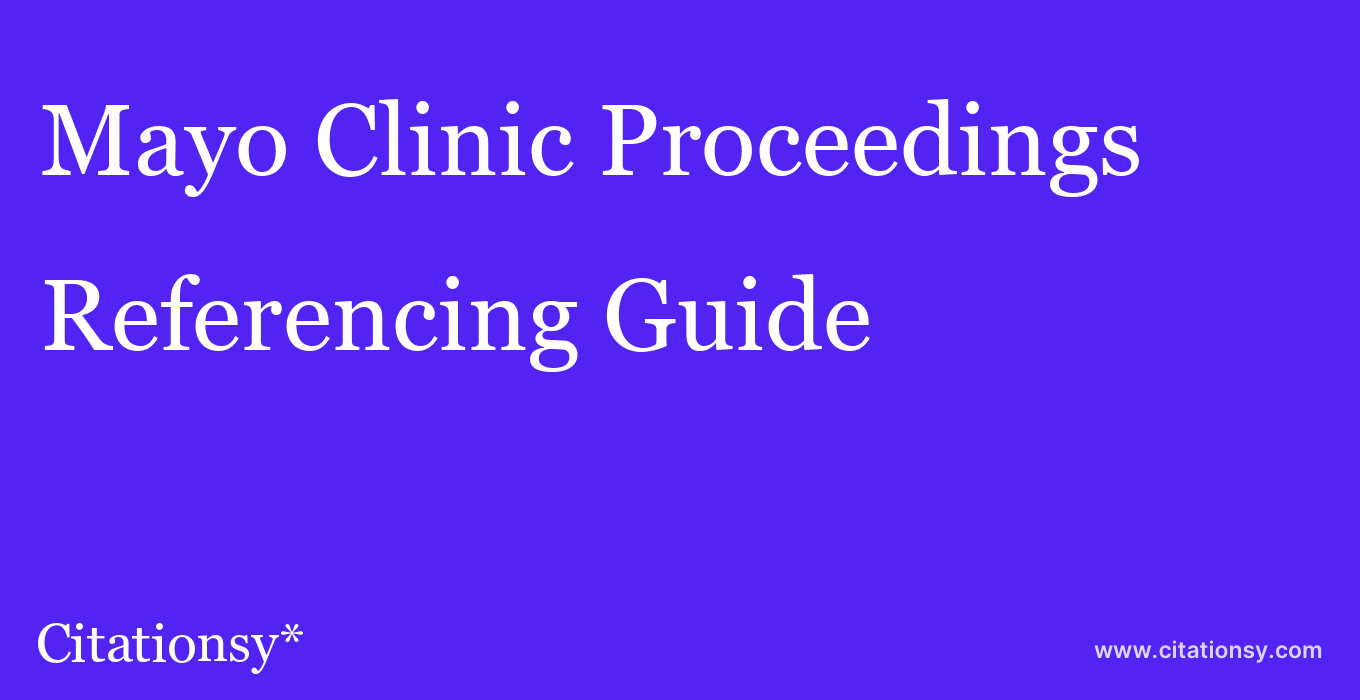 cite Mayo Clinic Proceedings  — Referencing Guide